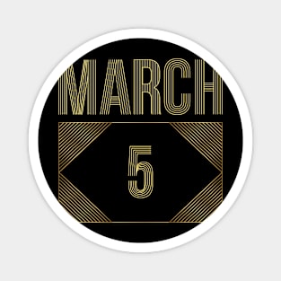 March 5 Magnet